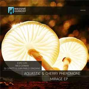 Aquastic & Cherry Pheromone - Mirage EP FLAC