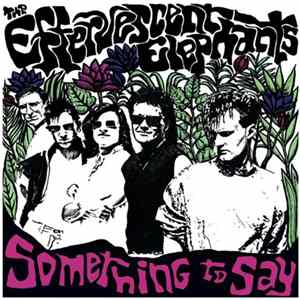 The Effervescent Elephants - Something to Say FLAC