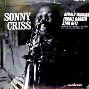 Sonny Criss - Sonny Criss w/ Gerald Wiggins Erroll Garner Stan Getz FLAC