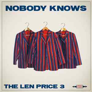 The Len Price 3 - Nobody Knows FLAC