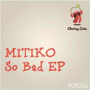 Mitiko - So Bad EP FLAC