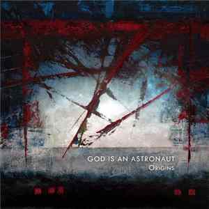 God Is An Astronaut - Origins FLAC