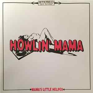 Howlin' Mama - Mama´s Little Helper FLAC
