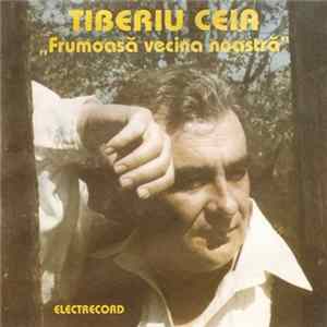 Tiberiu Ceia - Frumoasă Vecina Noastră FLAC