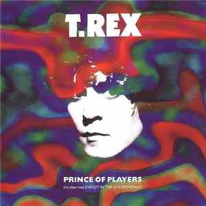 T. Rex - Prince Of Players (The Alternate Dandy In The Underworld) FLAC