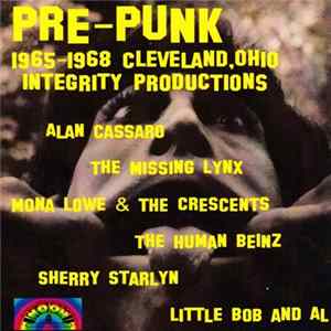 Alan Cassaro & Various - Pre-Punk (1965-1968 Cleveland, Ohio Integrity Productions) FLAC