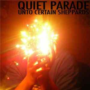 Quiet Parade - Unto Certain Sheppards FLAC