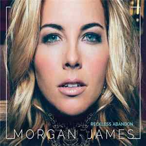 Morgan James - Reckless Abandon FLAC