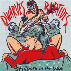 Dwarves / The Riptides - Stillborn In The U.S.A. FLAC