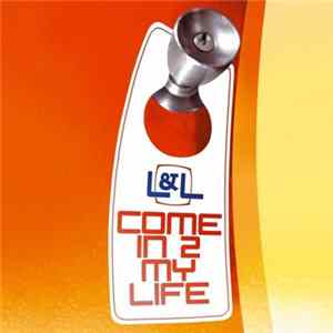 L&L - Come In 2 My Life FLAC