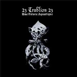 23 Trublion 23 - Une Fièvre Aquatique FLAC