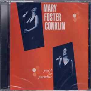 Mary Foster Conklin - You'd Be Paradise FLAC