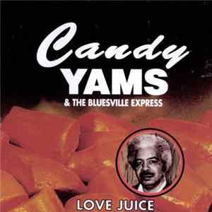 Candy Yams & The Bluesville Express - Love Juice FLAC