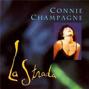 Connie Champagne - La Strada FLAC