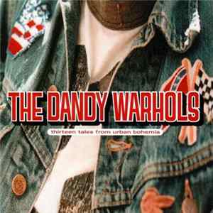 The Dandy Warhols - Thirteen Tales From Urban Bohemia FLAC