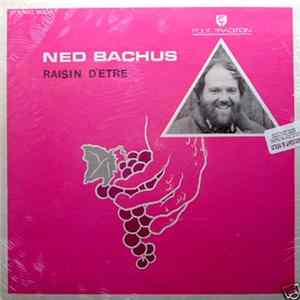 Ned Bachus - Raisin D'Etre FLAC