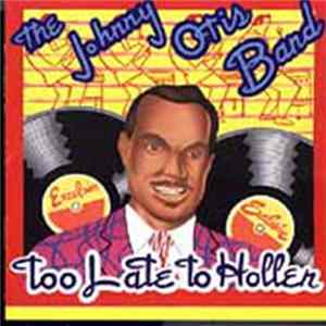 Johnny Otis Band - Too Late To Holler FLAC