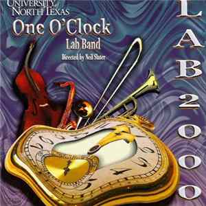 University Of North Texas One O'Clock Lab Band Directed By Neil Slater - Lab 2000 FLAC
