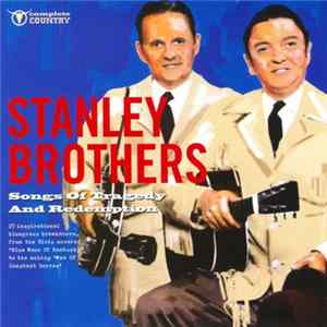 Stanley Brothers - Songs Of Tragedy And Redemption FLAC