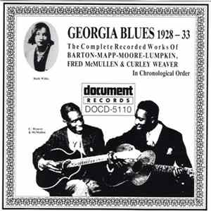 Various - Georgia Blues, 1928-33 — The Complete Recorded Works Of Barton–Mapp–Moore–Lumpkin, Fred McMullen & Curley Weaver In Chronological Order FLAC