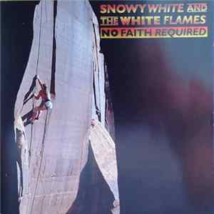 Snowy White And The White Flames - No Faith Required FLAC