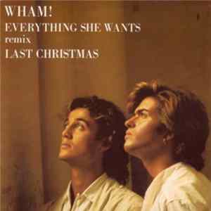 Wham! - Everything She Wants (Remix) / Last Christmas FLAC