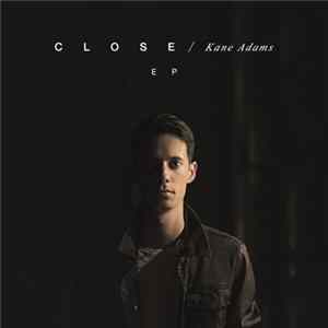 Kane Adams - Close EP FLAC