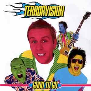 Terrorvision - Good To Go FLAC