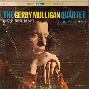 Gerry Mulligan Quartet - What Is There To Say? FLAC