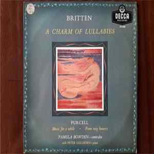 Pamela Bowden , Contralto Peter Gellhorn - Britten - A Charm Of Lullabies / Purcell - Music For A While/From Rosy Bowers FLAC