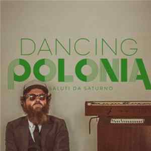 Saluti Da Saturno - Dancing Polonia FLAC