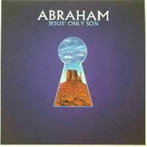 Abraham - Jesus' Only Son FLAC