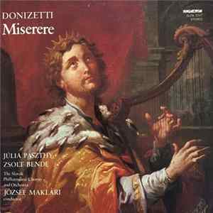 Donizetti, Júlia Pászthy, Zsolt Bende, Slovak Philharmonic Orchestra · Slovak Philharmonic Chorus · József Maklári - Miserere FLAC
