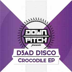 D3AD D1SCO - Crocodile EP FLAC