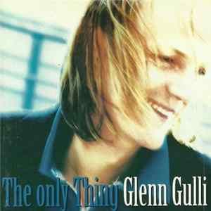 Glenn Gulli - The Only Thing FLAC