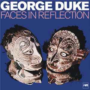 George Duke - Faces In Reflection FLAC