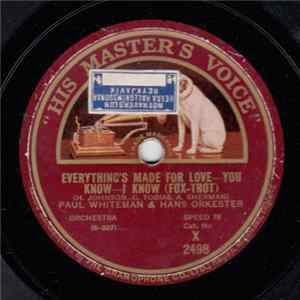 Paul Whiteman & Hans Orkester / Roger Wolfe Kahn & Hans Orkester - Everything's Made For Love - You Know - I Know / Russian Lullaby FLAC