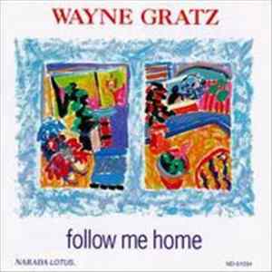 Wayne Gratz - Follow Me Home FLAC
