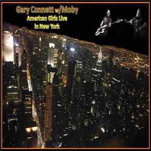 Gary Connett w/ Moby - American Girls Live In New York FLAC
