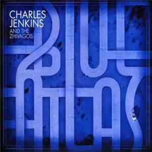 Charles Jenkins & The Zhivagos - Blue Atlas FLAC