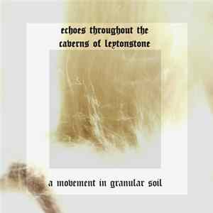 Echoes ... Leytonstone - A Movement In Granular Soil FLAC