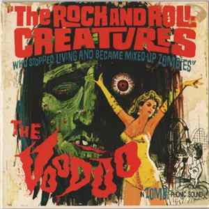 The Vooduo - The Rock And Roll Creatures Who Stopped Living And Became Mixed Up Zombies FLAC