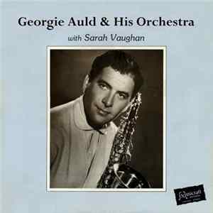 Georgie Auld And His Orchestra With Sarah Vaughan - Georgie Auld And His Orchestra Vol. 2 FLAC