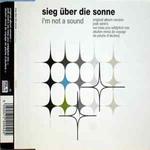 Sieg Über Die Sonne - I'm Not A Sound FLAC