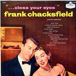 Frank Chacksfield & His Orchestra - Close Your Eyes FLAC