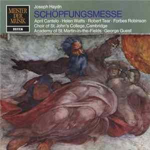 Joseph Haydn, April Cantelo ∙ Helen Watts ∙ Robert Tear ∙ Forbes Robinson ∙ Choir Of St. John's College, Cambridge ∙ Academy Of St. Martin-in-the-Fields ∙ George Guest - Schöpfungsmesse FLAC