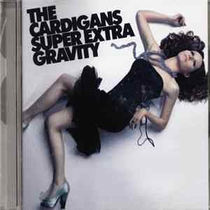 The Cardigans - Super Extra Gravity FLAC
