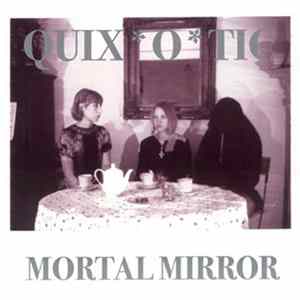 Quixotic - Mortal Mirror FLAC