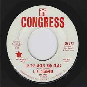 J.B. Quagmire And Crew - Up The Apples And Pears / Rollin' Home FLAC