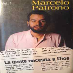 Marcelo Patrono - La Gente Necesita A Dios Vol. 1 FLAC